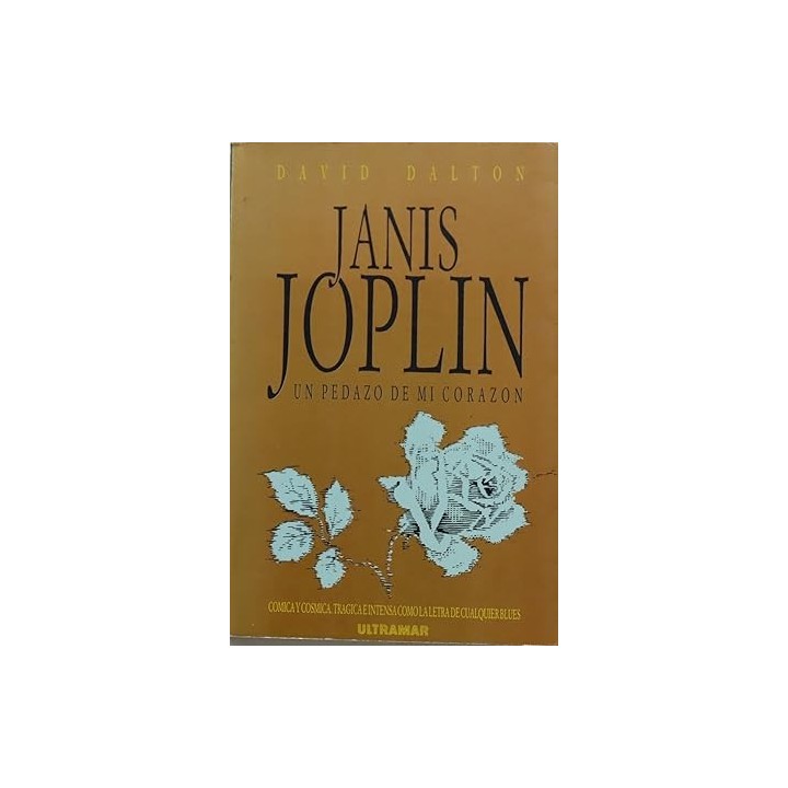 Janis Joplin. Un pedazo de mi corazón